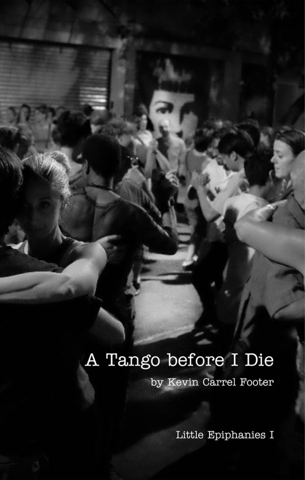 A Tango Before I Die by Kevin Carrel Footer